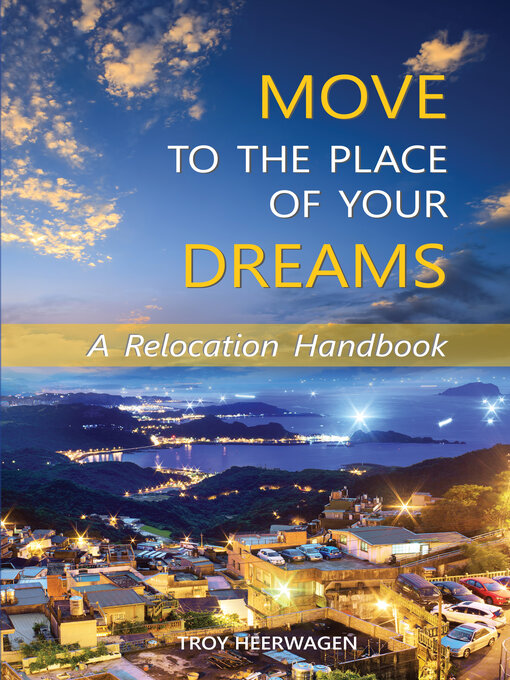 Title details for Move to the Place of Your Dreams by Troy Heerwagen - Available